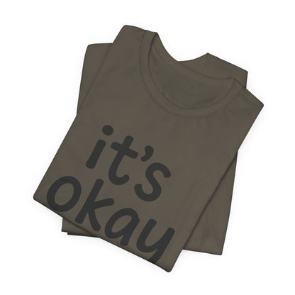 It’s Okay T-Shirt — Minimal Comfort Tee for Mental Health & Self Care - Spirit Stitch