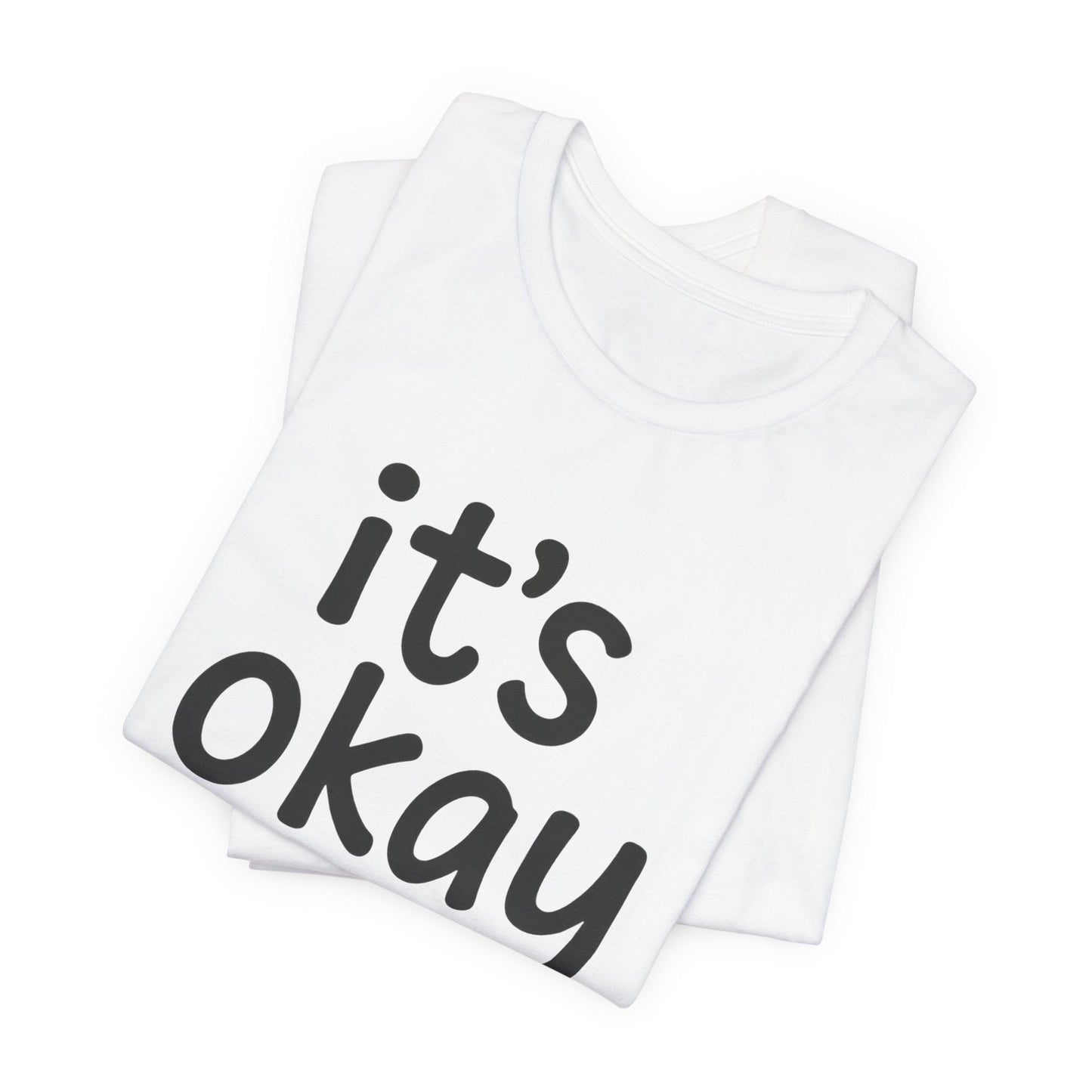 It’s Okay T-Shirt — Minimal Comfort Tee for Mental Health & Self Care - Spirit Stitch