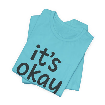 It’s Okay T-Shirt — Minimal Comfort Tee for Mental Health & Self Care - Spirit Stitch