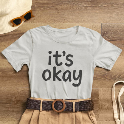 It’s Okay T-Shirt — Minimal Comfort Tee for Mental Health & Self Care - Spirit Stitch