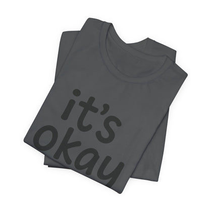 It’s Okay T-Shirt — Minimal Comfort Tee for Mental Health & Self Care - Spirit Stitch