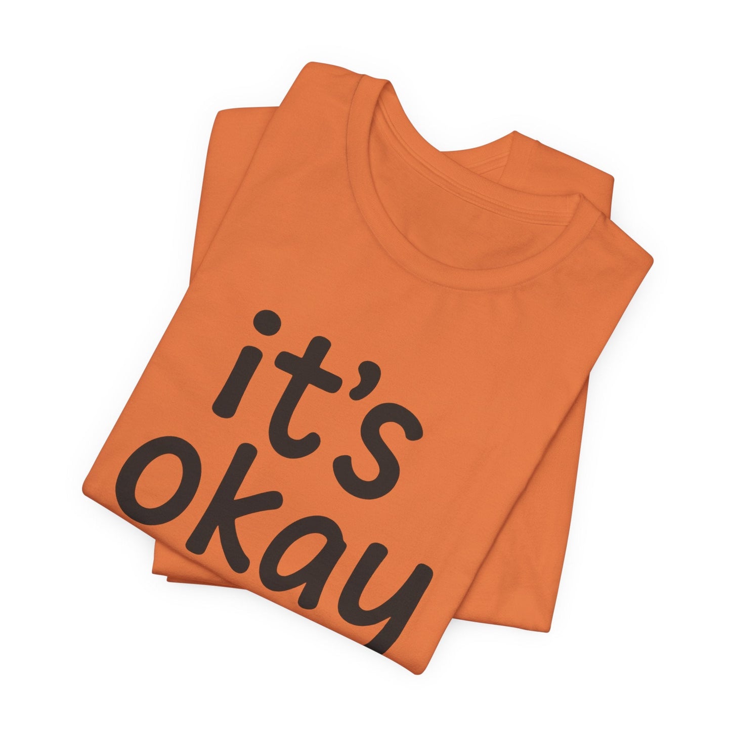 It’s Okay T-Shirt — Minimal Comfort Tee for Mental Health & Self Care - Spirit Stitch