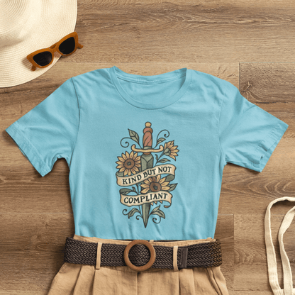 Kind But Not Compliant Shirt | Empowered Kindness Tee | Feminine Strength Graphic Top - Spirit Stitch