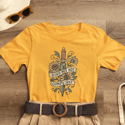 Kind But Not Compliant Shirt | Empowered Kindness Tee | Feminine Strength Graphic Top - Spirit Stitch