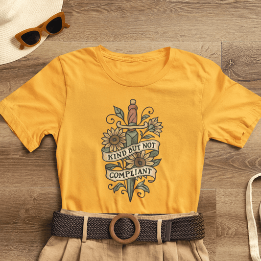 Kind But Not Compliant Shirt | Empowered Kindness Tee | Feminine Strength Graphic Top - Spirit Stitch