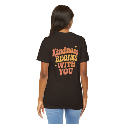 Kindness Begins With You Shirt – Positive Affirmation Tee | Mental Health & Self - Care Graphic T-Shirt (Front & Back Design) - Spirit Stitch