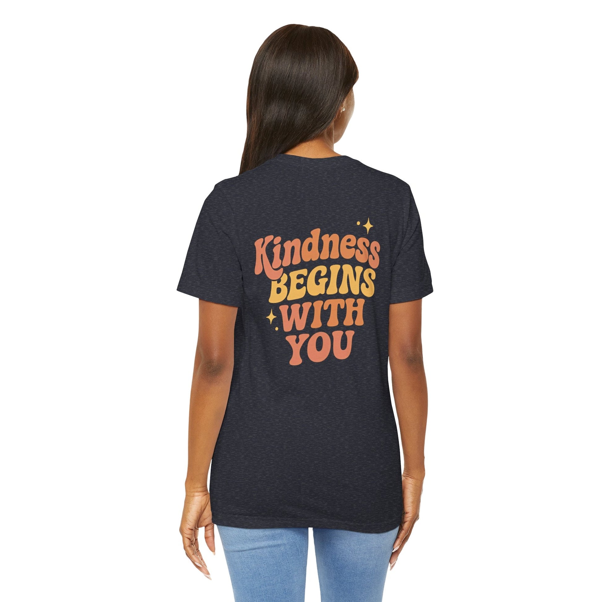 Kindness Begins With You Shirt – Positive Affirmation Tee | Mental Health & Self - Care Graphic T-Shirt (Front & Back Design) - Spirit Stitch