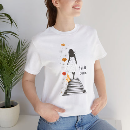 Let It Burn Shirt | Self - Healing & Transformation Tee | Rebirth & Renewal Art Top | Spirit Stitch Collection - Spirit Stitch