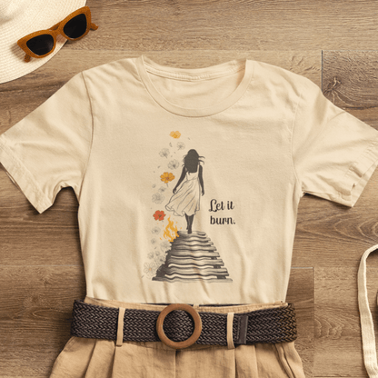 Let It Burn Shirt | Self - Healing & Transformation Tee | Rebirth & Renewal Art Top | Spirit Stitch Collection - Spirit Stitch