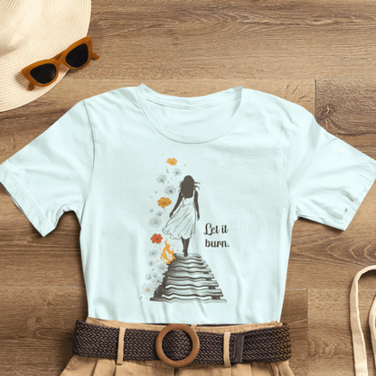 Let It Burn Shirt | Self - Healing & Transformation Tee | Rebirth & Renewal Art Top | Spirit Stitch Collection - Spirit Stitch
