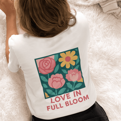 Love in Full Bloom T-Shirt – Retro Floral Graphic Tee with Front Rose & Back Flower Design – Positive Vibes Shirt - Spirit Stitch
