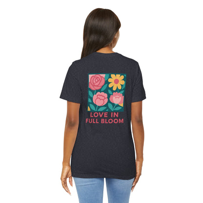 Love in Full Bloom T-Shirt – Retro Floral Graphic Tee with Front Rose & Back Flower Design – Positive Vibes Shirt - Spirit Stitch