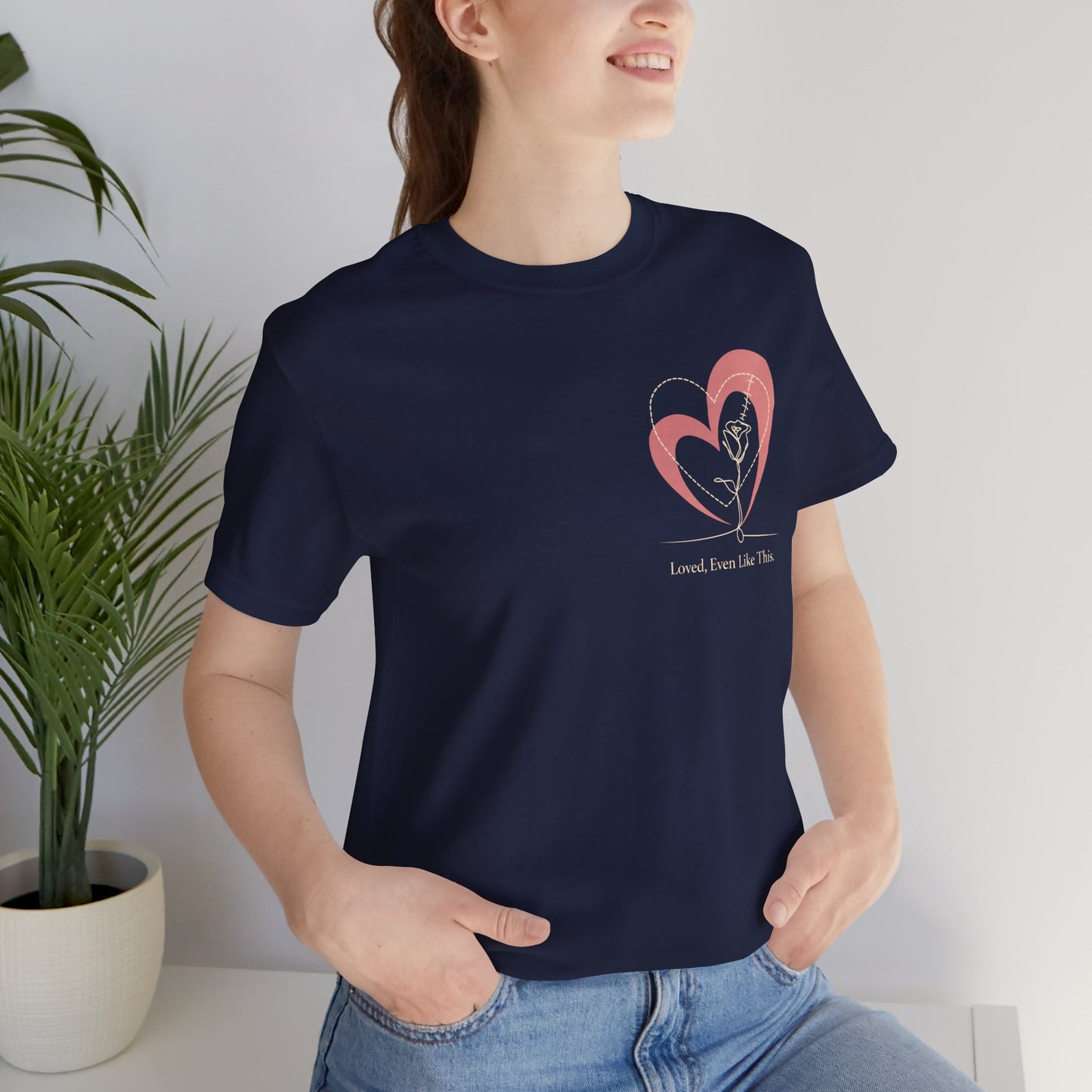 Loved, Even Like This – Minimal Heart Line Art Unisex T-Shirt | Soft Emotional Affirmation Tee - Spirit Stitch