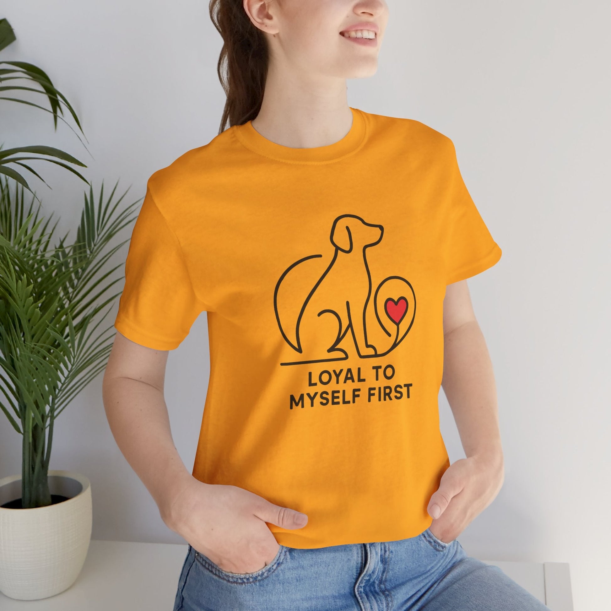 Loyal to Myself First Shirt – Self Love Dog Graphic Tee, Empowerment Pet - Inspired T-Shirt - Spirit Stitch