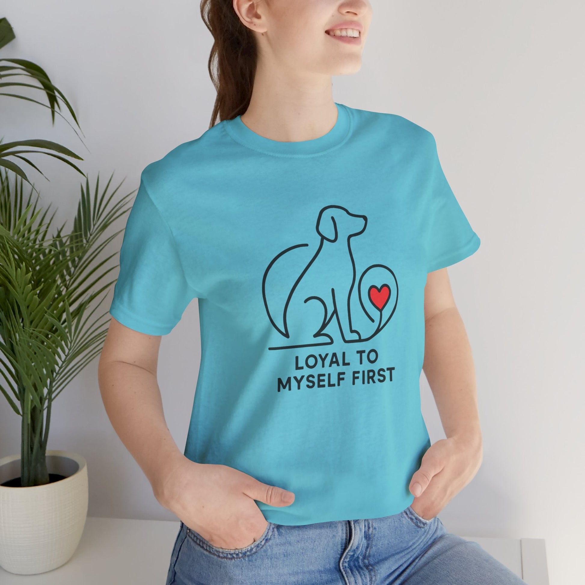 Loyal to Myself First Shirt – Self Love Dog Graphic Tee, Empowerment Pet - Inspired T-Shirt - Spirit Stitch