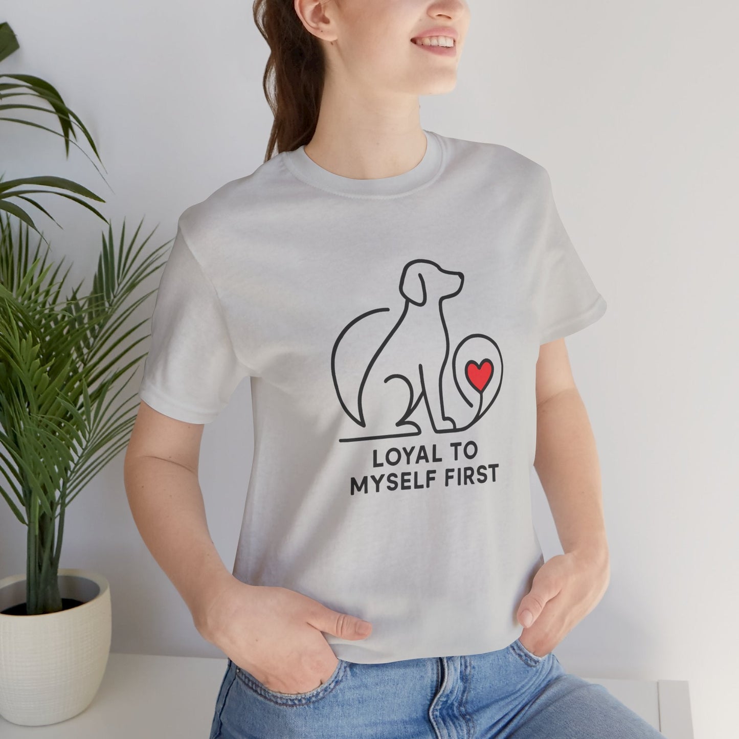 Loyal to Myself First Shirt – Self Love Dog Graphic Tee, Empowerment Pet - Inspired T-Shirt - Spirit Stitch