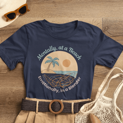 Mentally at a Beach Emotionally in a Blender Shirt | Funny Summer Graphic Tee | Vacation Mode T-Shirt | Tropical Beachwear Top - Spirit Stitch