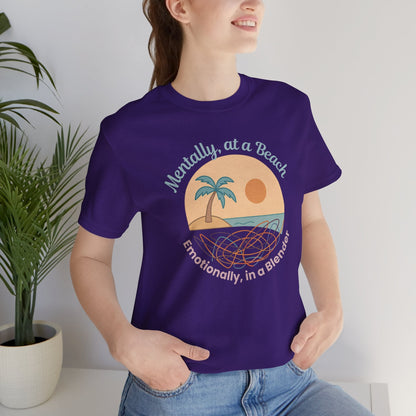 Mentally at a Beach Emotionally in a Blender Shirt | Funny Summer Graphic Tee | Vacation Mode T-Shirt | Tropical Beachwear Top - Spirit Stitch