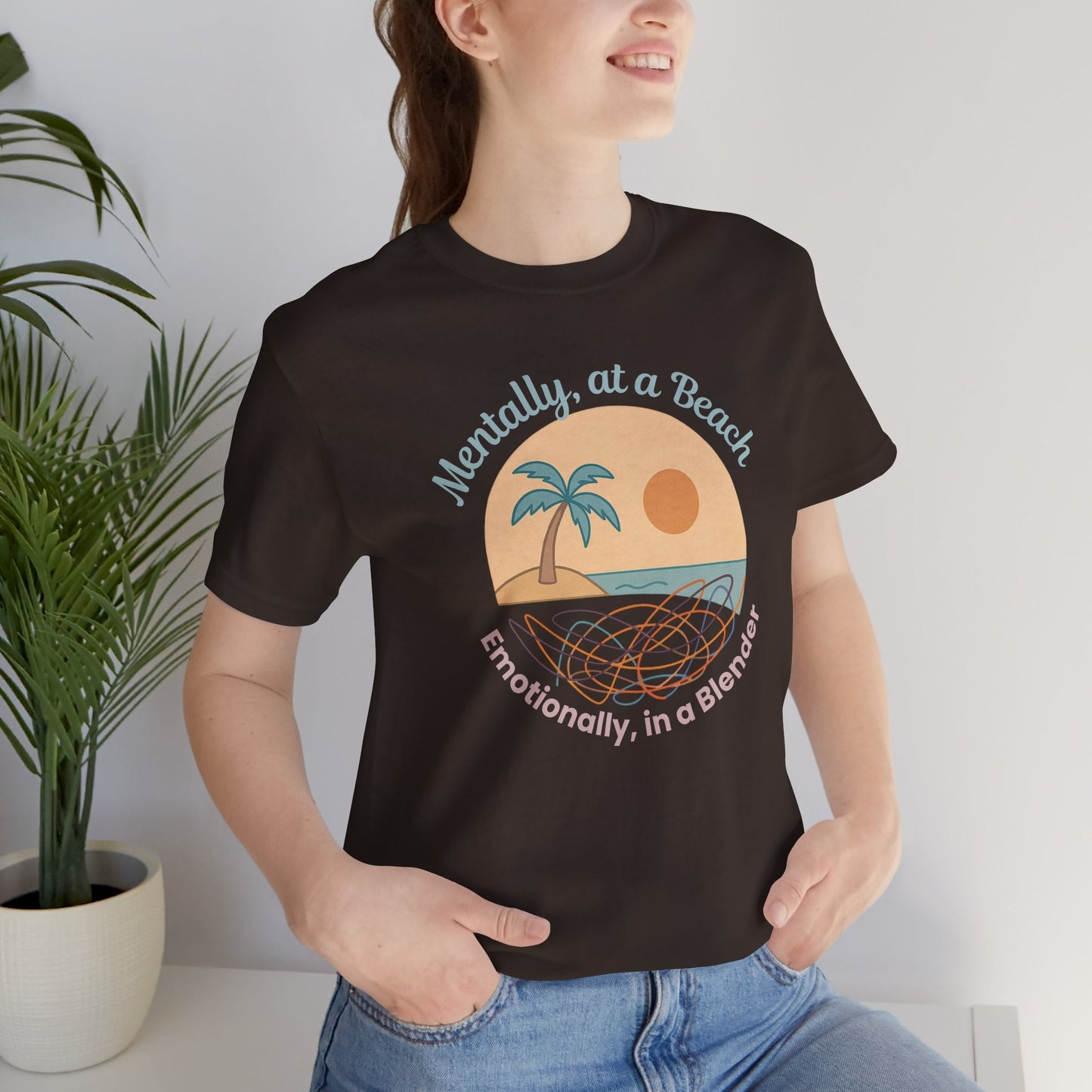 Mentally at a Beach Emotionally in a Blender Shirt | Funny Summer Graphic Tee | Vacation Mode T-Shirt | Tropical Beachwear Top - Spirit Stitch