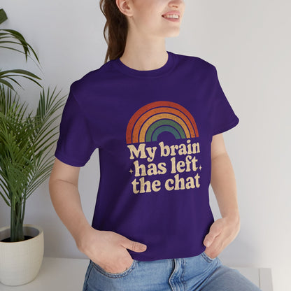My Brain Has Left the Chat Shirt | Funny Mental Health Tee | Retro Rainbow Burnout Top - Spirit Stitch