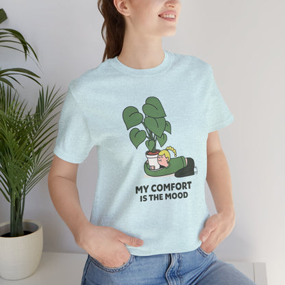 My Comfort Is the Mood T-Shirt – Cozy Plant Lover Graphic Tee - Spirit Stitch