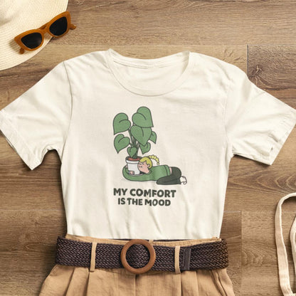 My Comfort Is the Mood T-Shirt – Cozy Plant Lover Graphic Tee - Spirit Stitch