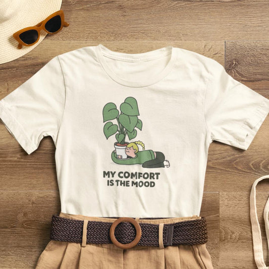My Comfort Is the Mood T-Shirt – Cozy Plant Lover Graphic Tee - Spirit Stitch