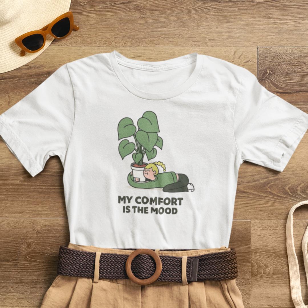 My Comfort Is the Mood T-Shirt – Cozy Plant Lover Graphic Tee - Spirit Stitch