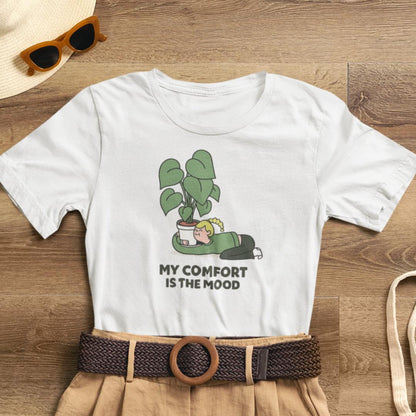 My Comfort Is the Mood T-Shirt – Cozy Plant Lover Graphic Tee - Spirit Stitch