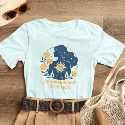 My Power Blooms in the Light – Feminine Floral Energy T-Shirt - Spirit Stitch