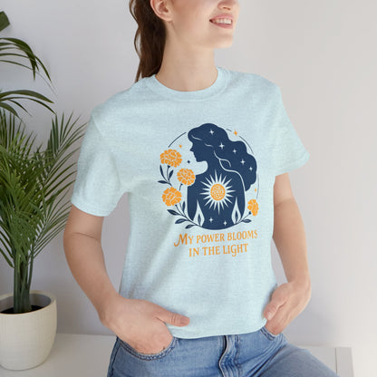 My Power Blooms in the Light – Feminine Floral Energy T-Shirt - Spirit Stitch