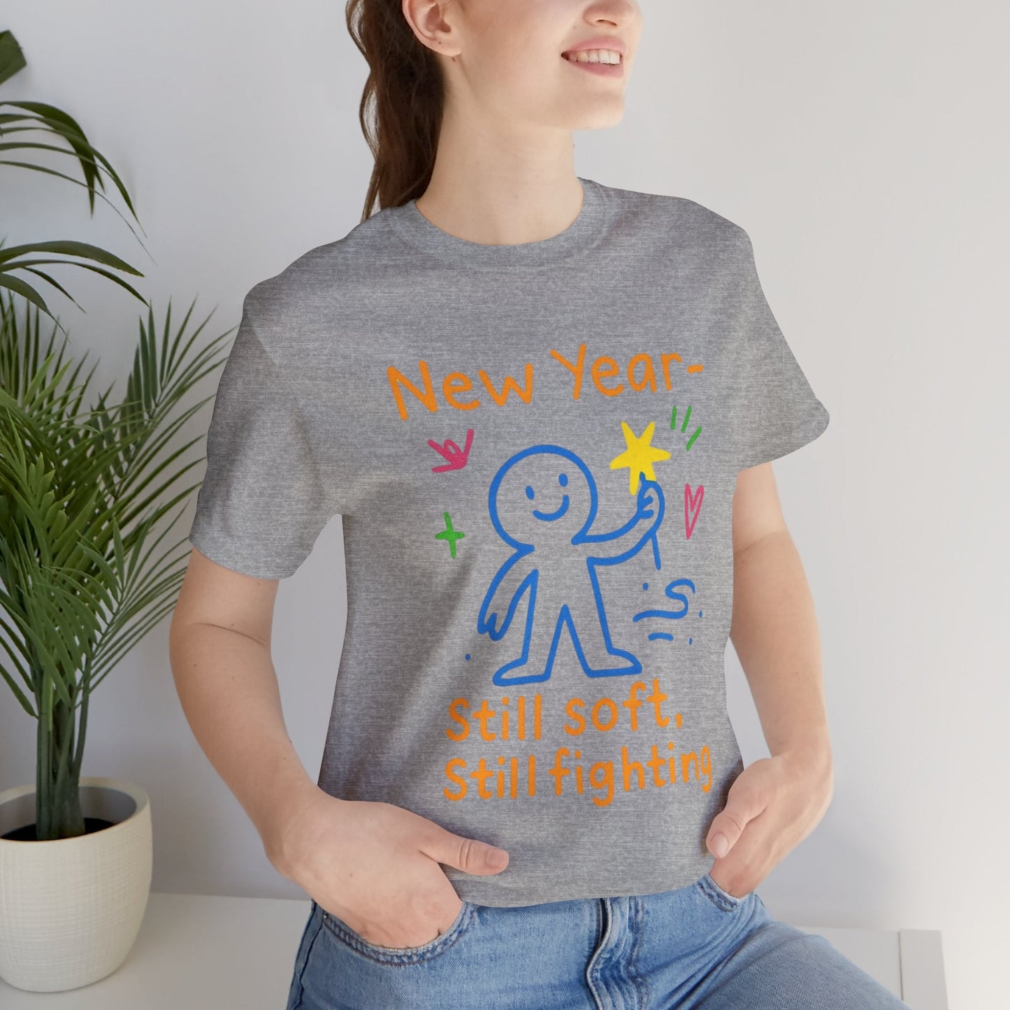 New Year Still Soft Still Fighting T-Shirt – Emotional Resilience Tee, Gentle Rebel Shirt, Self - Healing Gift, Motivational Mental Health Top - Spirit Stitch