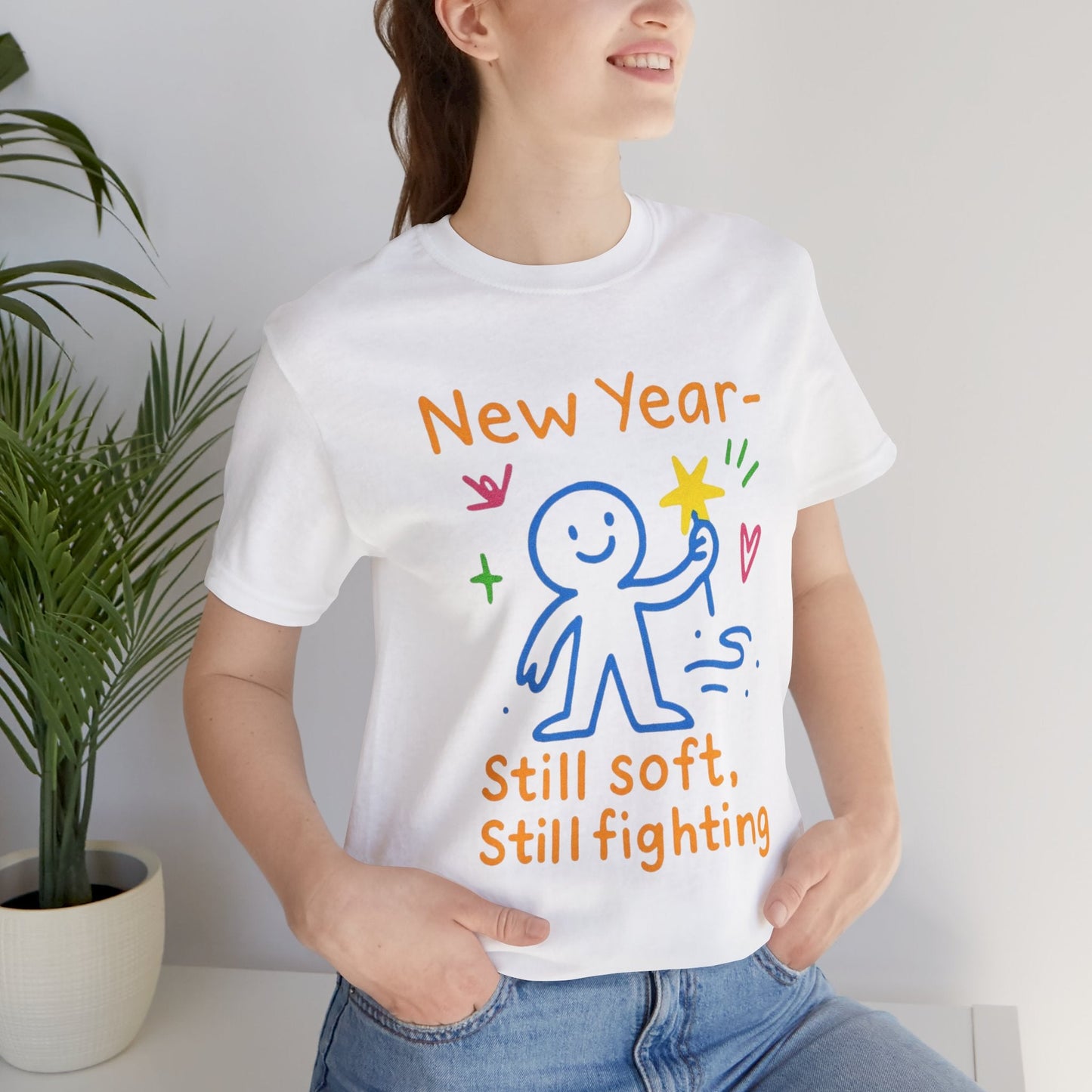 New Year Still Soft Still Fighting T-Shirt – Emotional Resilience Tee, Gentle Rebel Shirt, Self - Healing Gift, Motivational Mental Health Top - Spirit Stitch