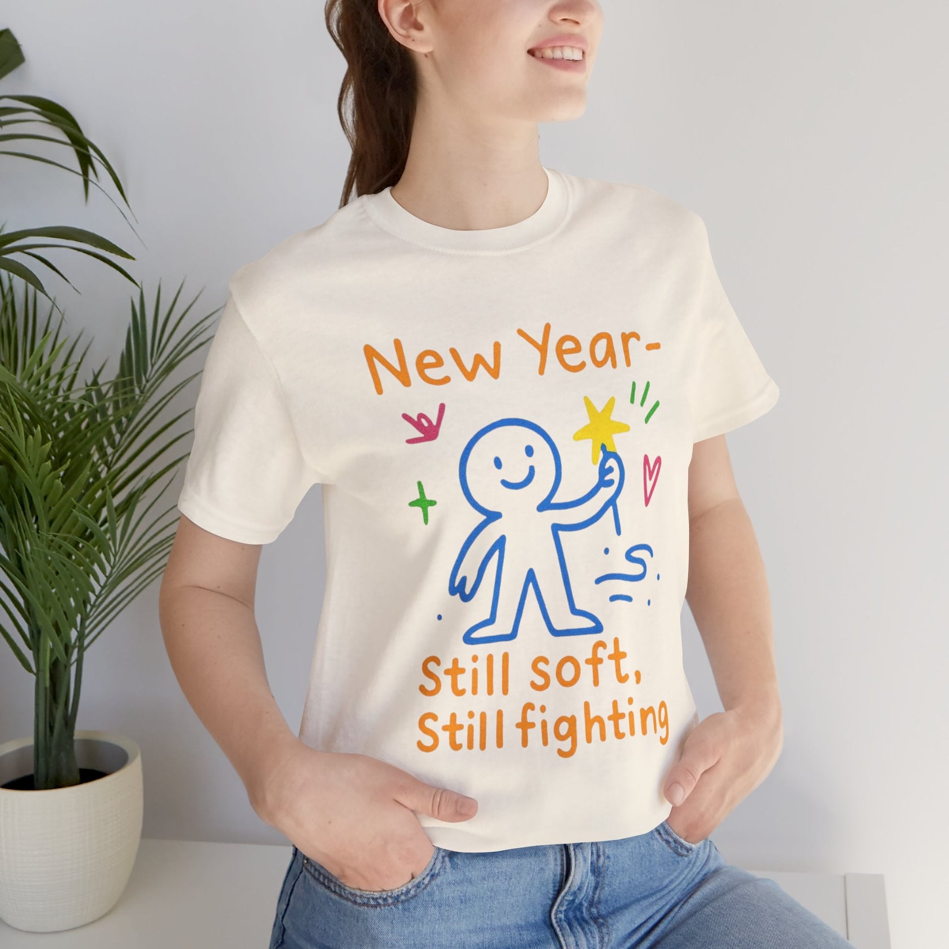 New Year Still Soft Still Fighting T-Shirt – Emotional Resilience Tee, Gentle Rebel Shirt, Self - Healing Gift, Motivational Mental Health Top - Spirit Stitch