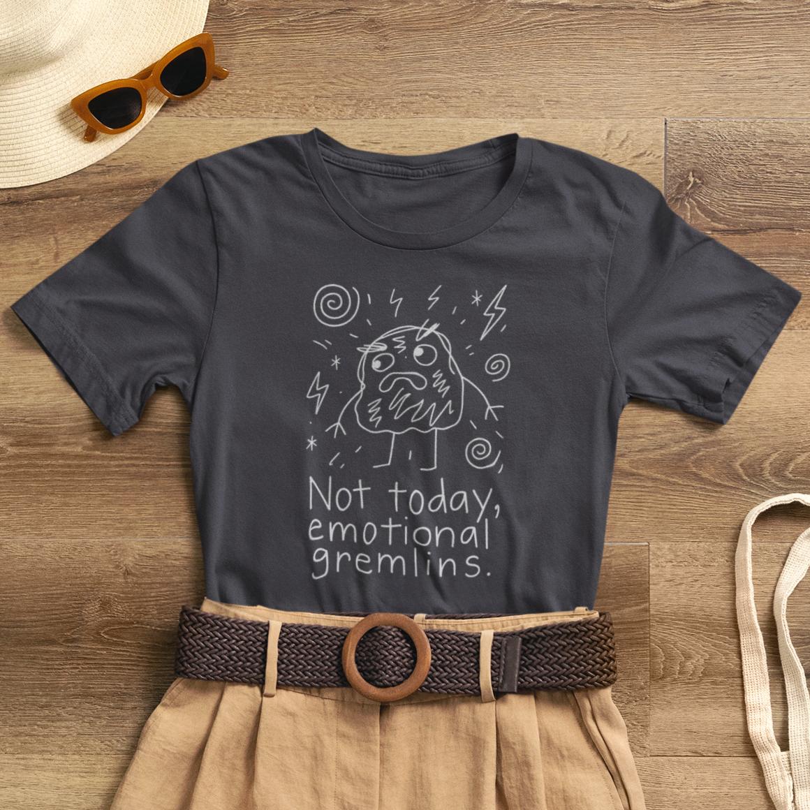 Not Today Emotional Gremlins™ – Funny Soft Rebel Mental Health T-Shirt, Quiet Strength Tee, Empath Protection Shirt - Spirit Stitch