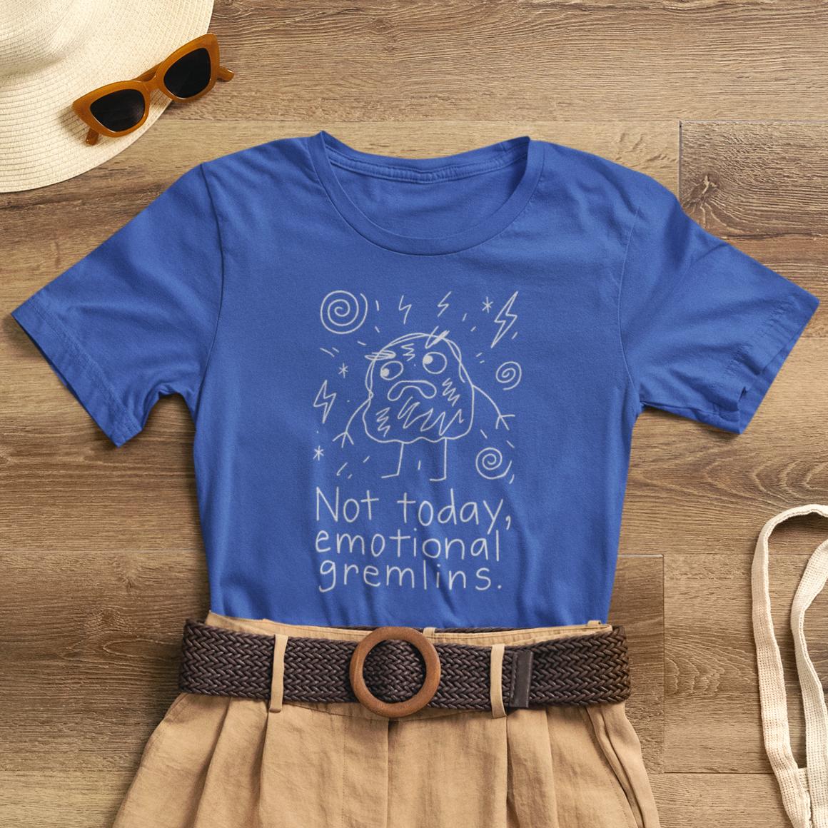 Not Today Emotional Gremlins™ – Funny Soft Rebel Mental Health T-Shirt, Quiet Strength Tee, Empath Protection Shirt - Spirit Stitch