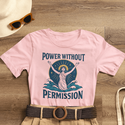 Power Without Permission Shirt – Feminist Activist Graphic Tee for Women’s Empowerment - Spirit Stitch