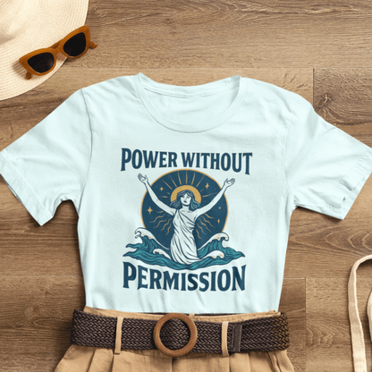 Power Without Permission Shirt – Feminist Activist Graphic Tee for Women’s Empowerment - Spirit Stitch