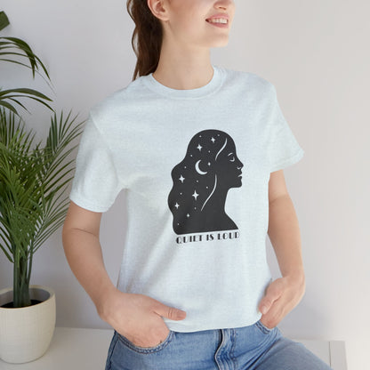 Quiet Is Loud Shirt – Feminine Silhouette Tee, Starry Night Sky Profile T-Shirt, Cosmic Empowerment Top - Spirit Stitch