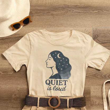 Quiet is Loud T-Shirt – Celestial Empowerment Tee, Feminine Strength Graphic Shirt, Moon and Stars Self Expression Top - Spirit Stitch