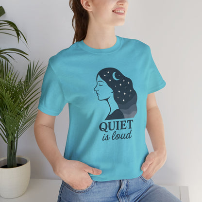 Quiet is Loud T-Shirt – Celestial Empowerment Tee, Feminine Strength Graphic Shirt, Moon and Stars Self Expression Top - Spirit Stitch
