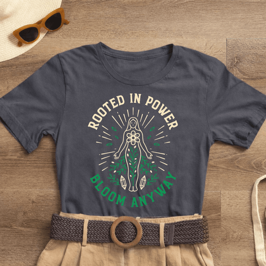Rooted in Power shirt, divine feminine goddess tee with an affirmation, featuring a stylish design on a comfortable T-shirt.
