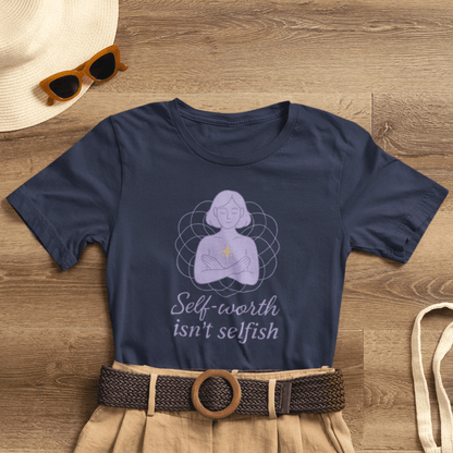 Self - Worth Isn’t Selfish Shirt | Feminist Empowerment Tee | Minimalist Line Art Graphic T-Shirt - Spirit Stitch