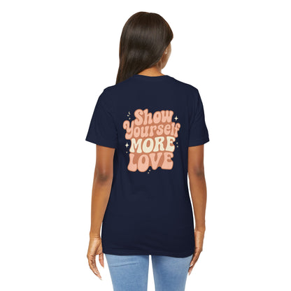Retro comfort T-shirt by Printify featuring "Show Yourself More Love" self-care affirmation text on soft fabric.