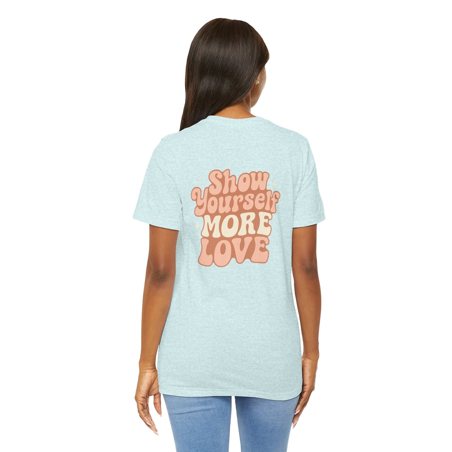 Show Yourself More Love – Self - Care Affirmation T-Shirt, Retro Comfort Tee - Spirit Stitch