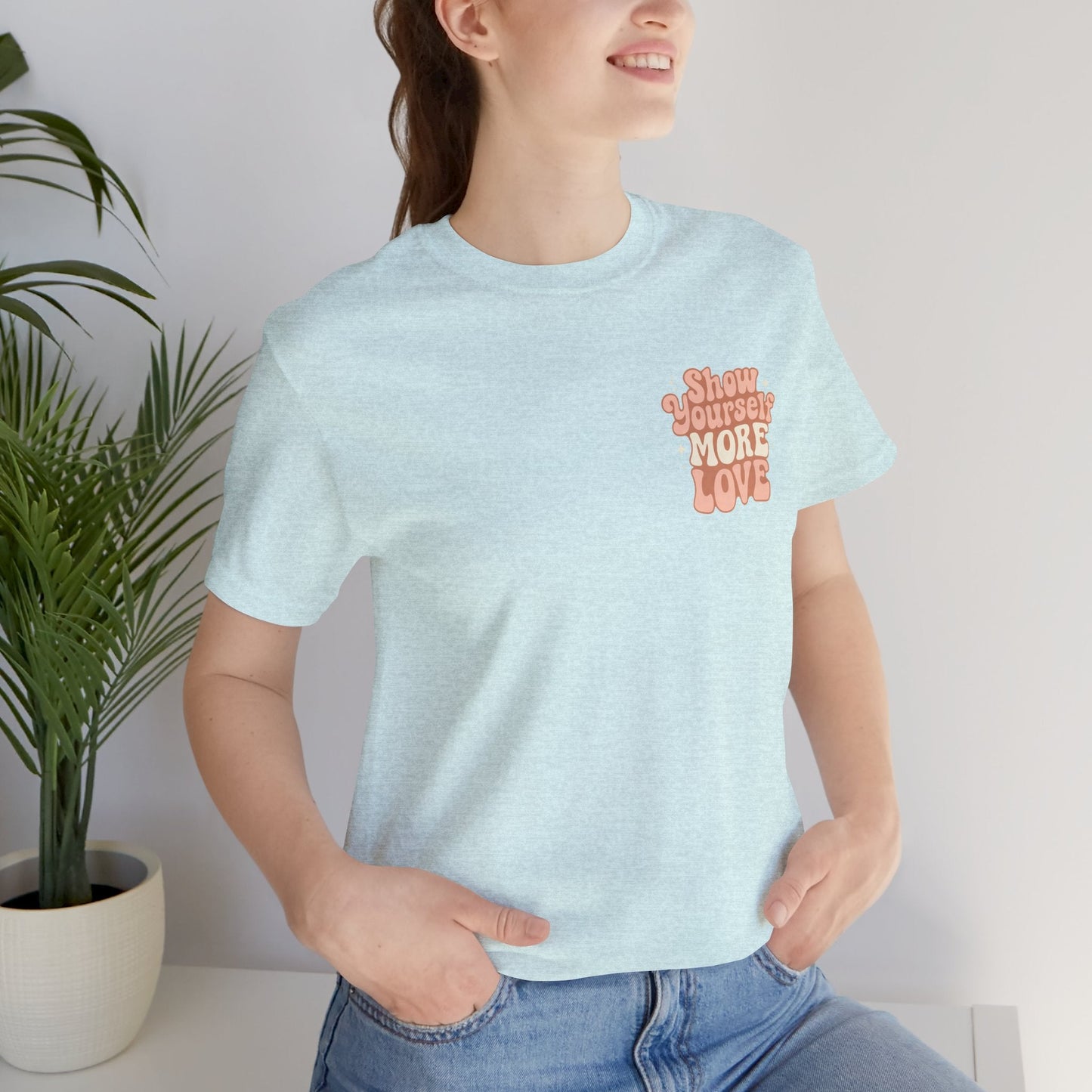 Show Yourself More Love – Self - Care Affirmation T-Shirt, Retro Comfort Tee - Spirit Stitch