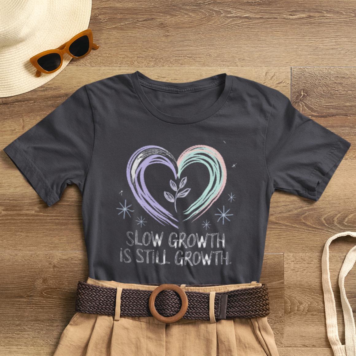 Slow Growth Is Still Growth Heart Tee — Encouragement Plant Growth T-Shirt - Spirit Stitch