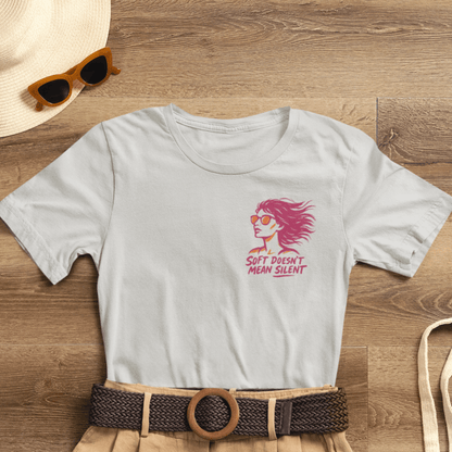 Soft Doesn’t Mean Silent Feminist T-Shirt – Bold Empowerment Tee for Women, Unisex Graphic Statement Top - Spirit Stitch