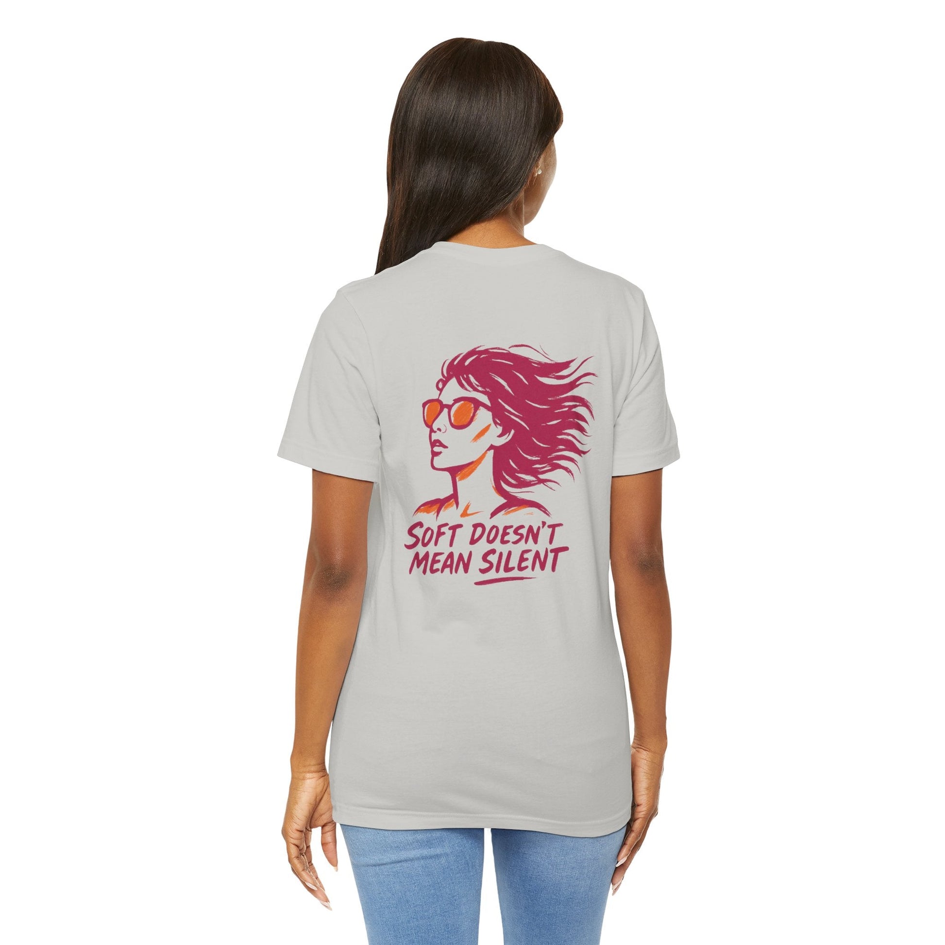 Soft Doesn’t Mean Silent Feminist T-Shirt – Bold Empowerment Tee for Women, Unisex Graphic Statement Top - Spirit Stitch