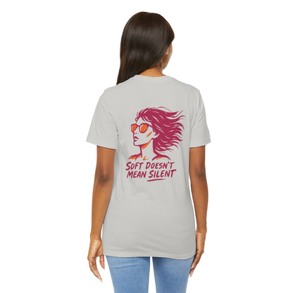 Soft Doesn’t Mean Silent Feminist T-Shirt – Bold Empowerment Tee for Women, Unisex Graphic Statement Top - Spirit Stitch